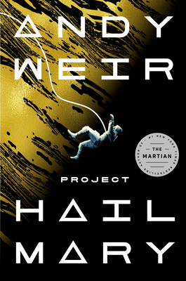 Book Cover for Project Hail Mary by Andy Weir, with a mostly black background, with a small human figure in a spacesuit and tether floating in front of a mottled bronze and grey surface. The book title and author are in white stylized capital letters.