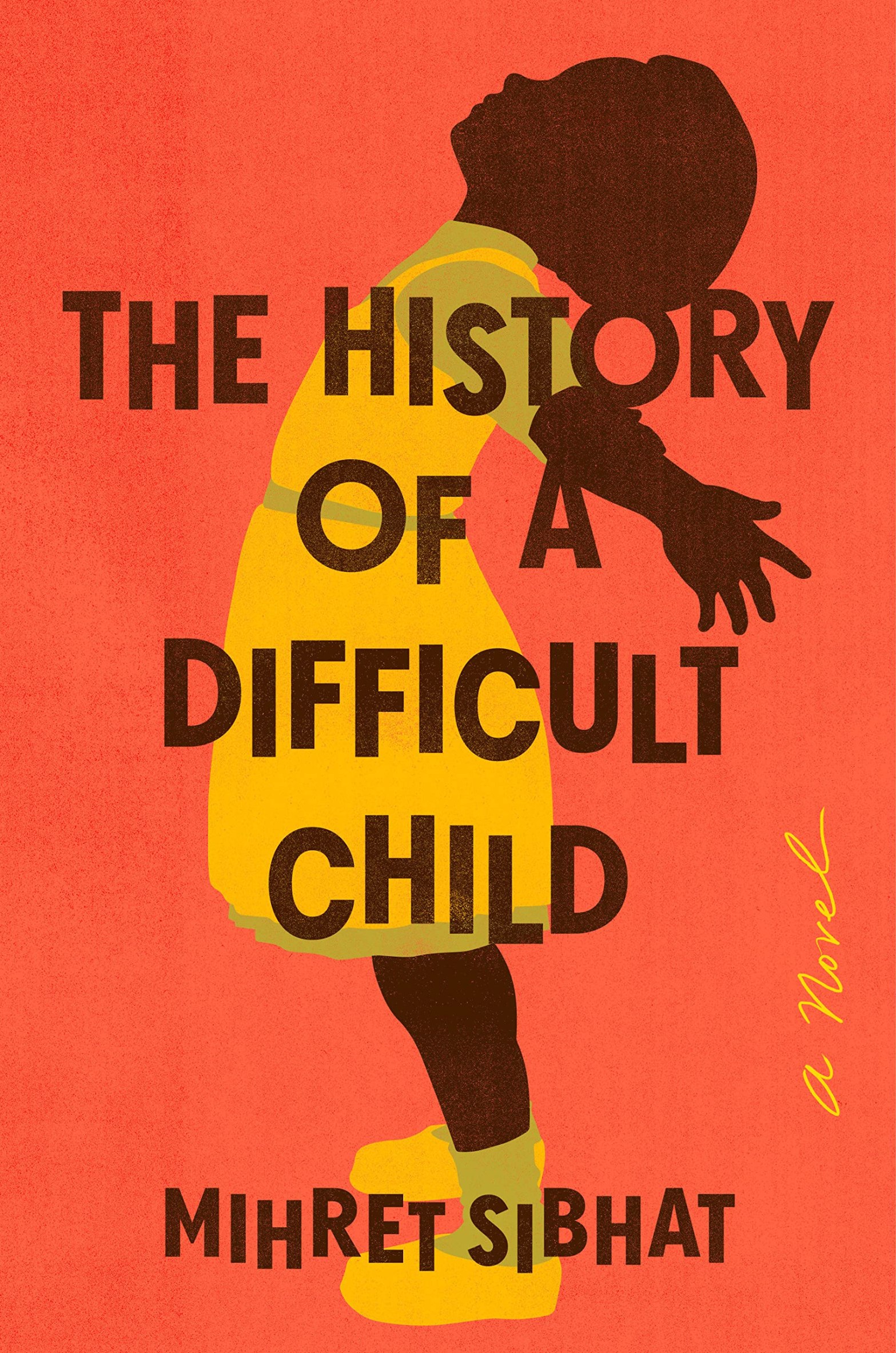 Book Cover for The History of a Difficult Child, by Mihret Sibhat, featuring an orange background, with a side view of a dark brown-skinned girl leaning back with her arms behind her. She is wearing a yellow dress and yellow socks and shoes.