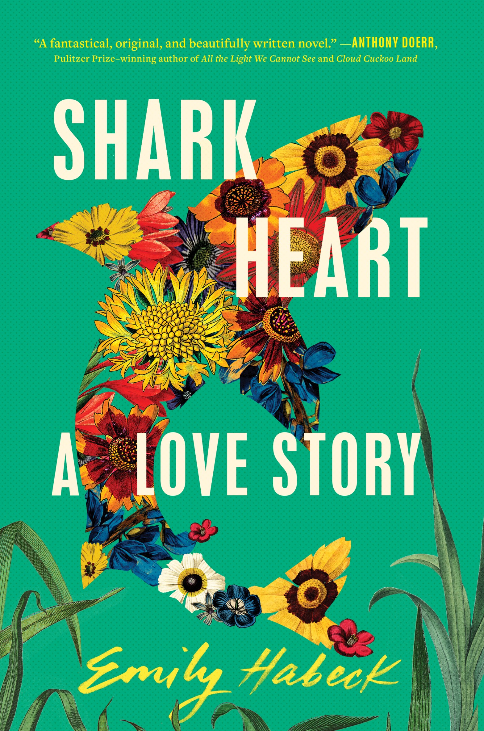 Book Cover for Shark Heart by Emily Habeck, featuring an ocean green background and flowers arranged in the silhouette of a shark in the center. The book title and "A Love Story" are in white all caps.