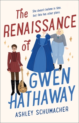 Book cover for The Renaissance of Gwen Hathaway, with a white background. A blonde, fat girl wearing jeans is holding a blue princess dress on a hanger, while a thin, dark haired boy with large glasses, wearing tall boots and a doublet, and holding a lute.