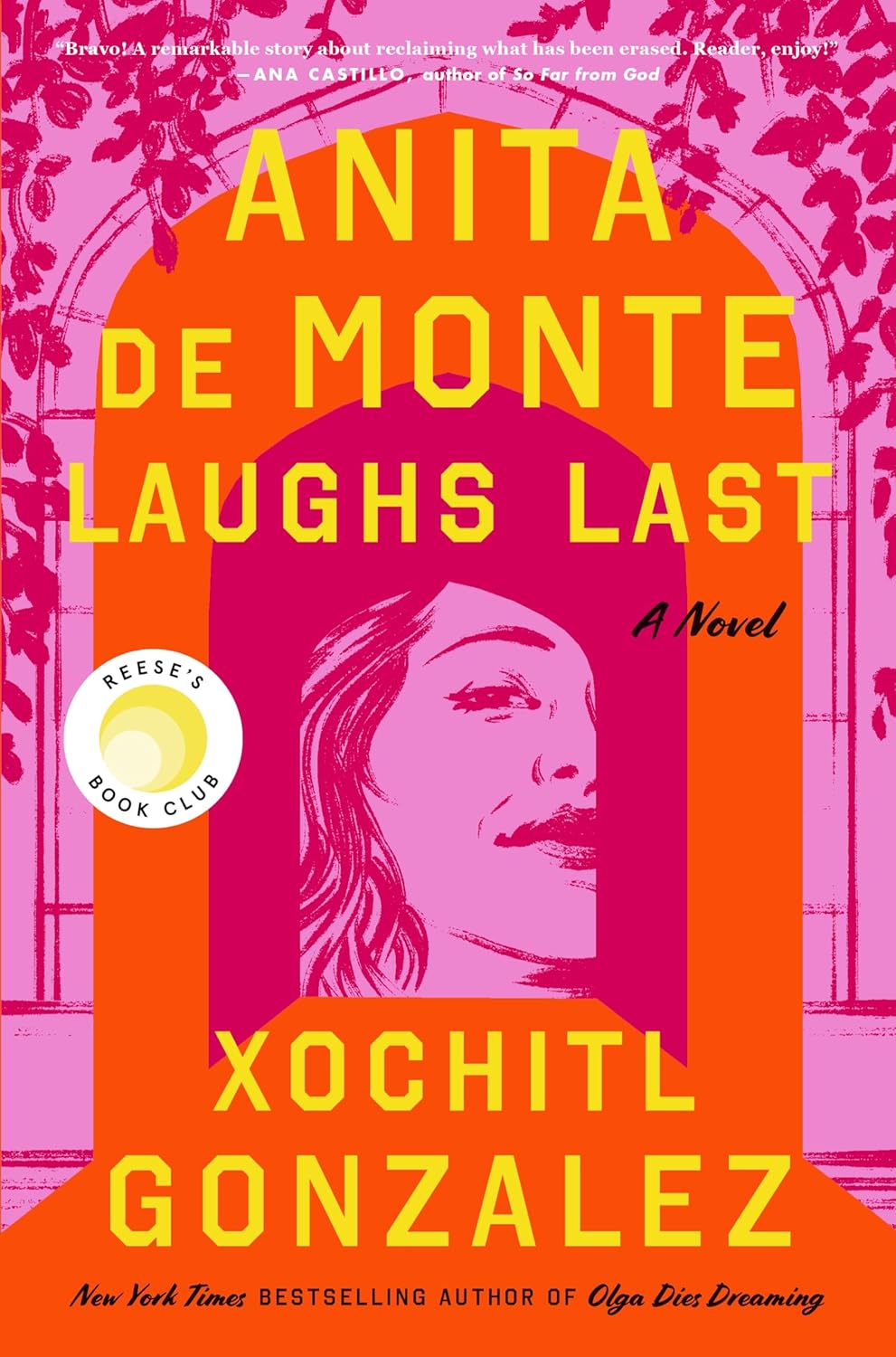 Book Cover for Anita de Monte Laughs Last, by Xochitl Gonzalez. The cover is pink and orange, with yellow lettering. The background is a window in a building, surrounded by leaves, and the partial face of a woman is looking out of the window.