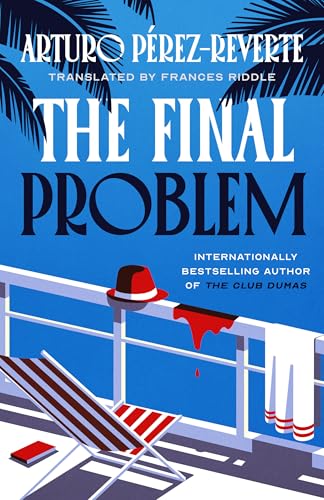 Book cover for The Final Prolbem by Arturo Perez-Reverte, which features a broad blue sea in the background, framed by palm trees, and a yacht railing, striped beach chair, and panama hat in the foreground.