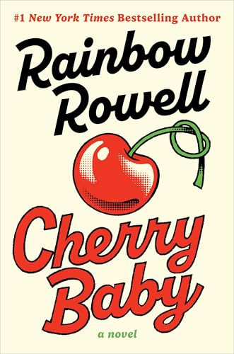 Book cover for Cherry Baby by Rainbow Rowell. The background is cream, the author's name at the top is in script font in black, the book title is in red beneath it. In between is a cherry emoji, with the stem tied in a knot