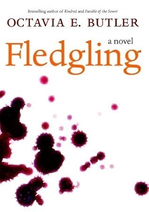Original cover for Fledgling by Octavia E. Butler, with a white background, the title in an orange serif font, and large blood droplets in the center/left side of the cover.