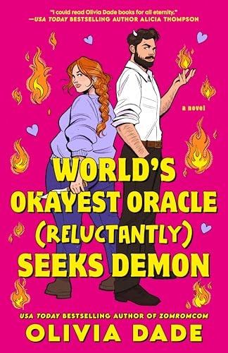 Book cover for World's Okayest Oracle (Reluctantly) Seeks Demon by Olivia Dade. The background is a medium pink. A plump woman wearing jeans and a lavender sweater, with red hair in a braid, faces away, but is looking over her shoulder. She's holding a magical knife. Next to her, facing away is a slightly taller man with dark fluffy hair and facial hair. You can see a single horn on his head. He's holding a flame in his hand. Surrounding them both are flames and hearts. The title is in front of the people's lower half in yellow all-caps.