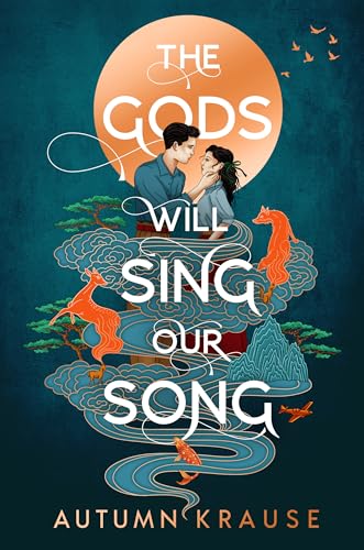 Book cover for The Gods Will Sing our Song by Autumn Krause. The background is dark bluish-gray, with a large full moon in the center, and in front of the moon are two pale-skinned, dark-haired teens, one appearing male and one female. Below them are swirls of smoke and trees, and two orange spirit figures, one a fox and the other a deer. The title is in white all-caps over the image.